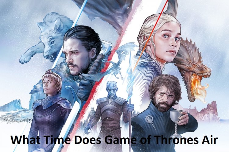 What Time Does Game of Thrones Air