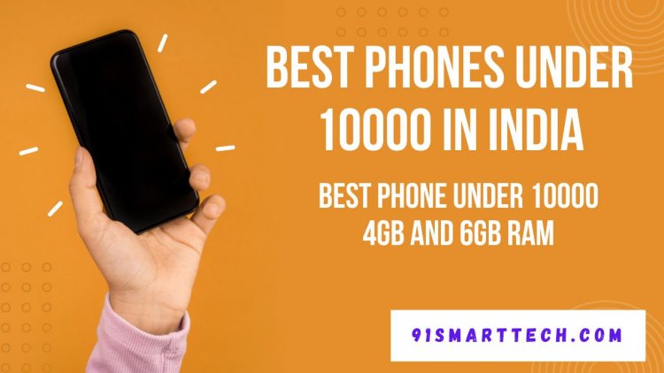 Best Phones Under 10000 in India (Nov 2022) 91Smarttech