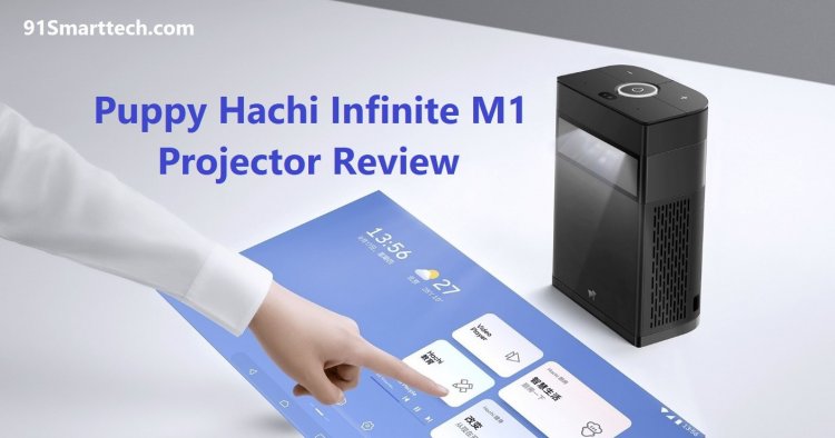Puppy Hachi Infinite M1 Projector Review