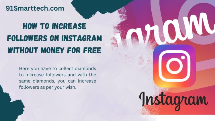 How to Increase Followers on Instagram Without Money For Free