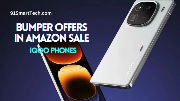 Bumper Offers in Amazon Sale, Up to 8 Thousand Discount on iQOO Phones